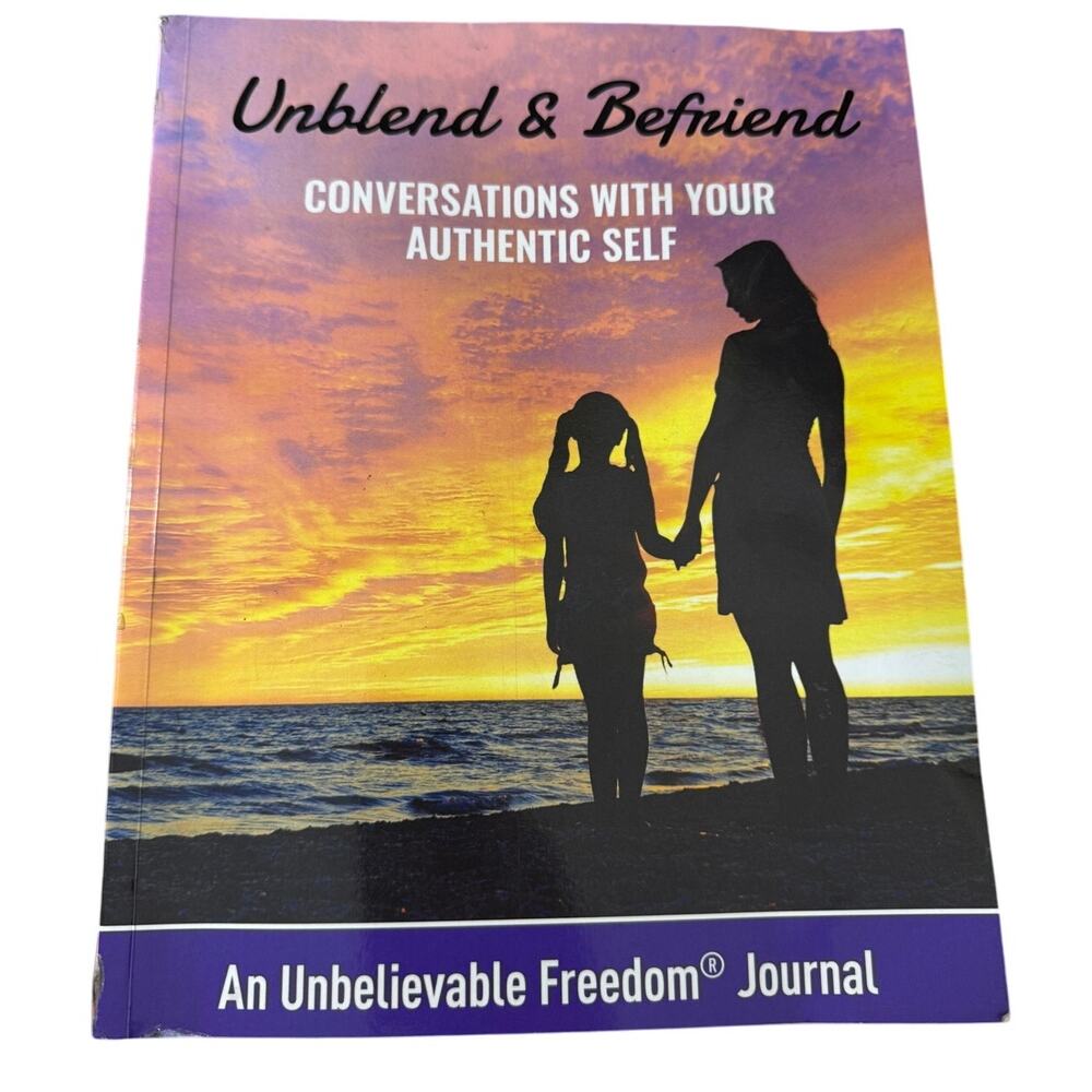Unblend & Befriend: Conversations with Your Authentic Self Paperback 2022